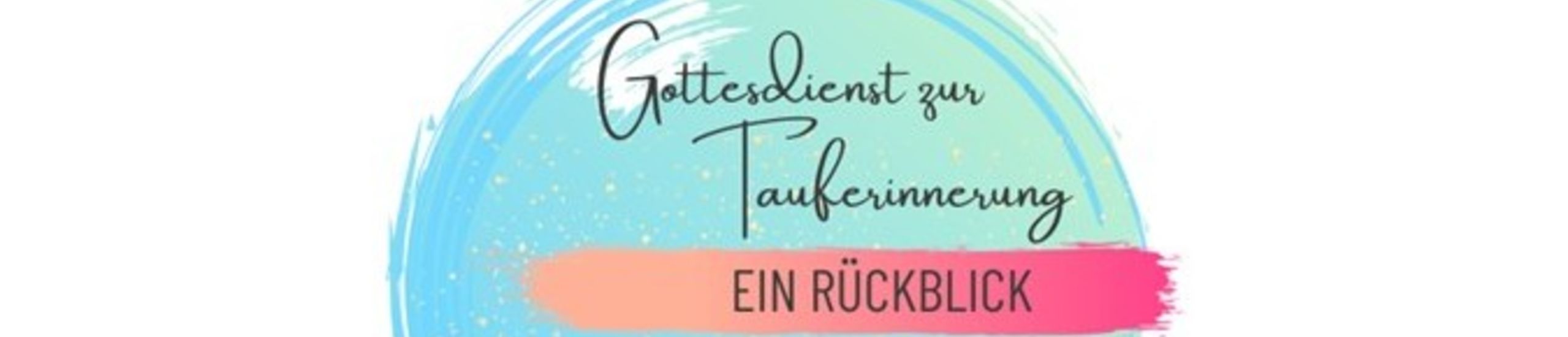 Gottesdienst zur Tauferinnerung